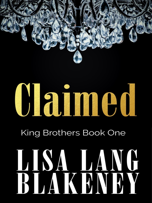 Title details for Claimed by a King by Lisa Lang Blakeney - Available